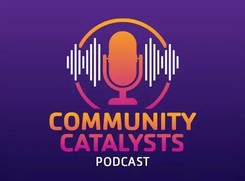 Community catalysts
